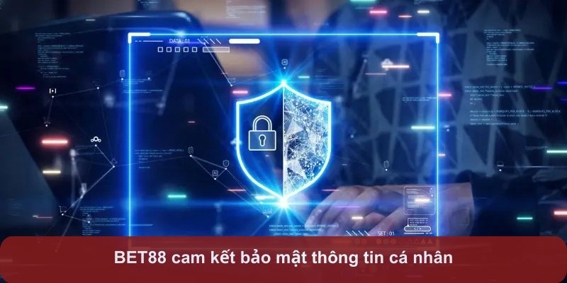 BET88 cam kết bảo mật thông tin cá nhân