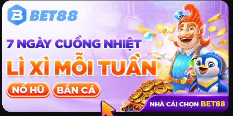 Khuyến mãi Bet88 với hoạt động lì xì hàng tuần